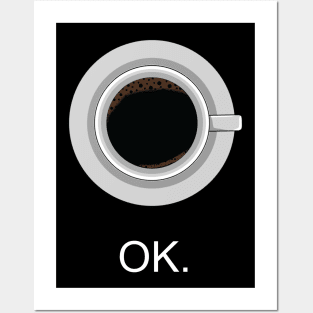 Ok coffe Posters and Art